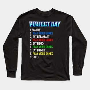 My Perfect Day Play Video Games  Funny Cool Gamer Long Sleeve T-Shirt